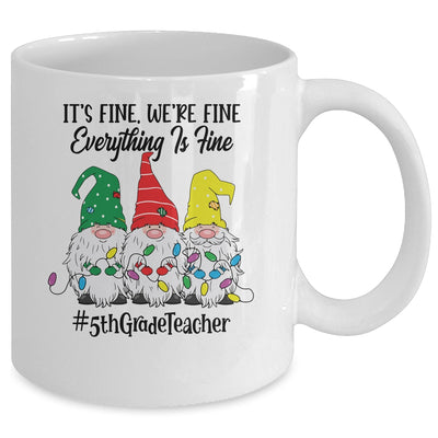 Its Fine Were Fine Everything is Fine Fifth Grade Teacher Mug Coffee Mug | Teecentury.com