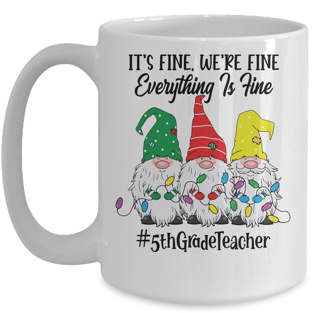 Its Fine Were Fine Everything is Fine Fifth Grade Teacher Mug Coffee Mug | Teecentury.com