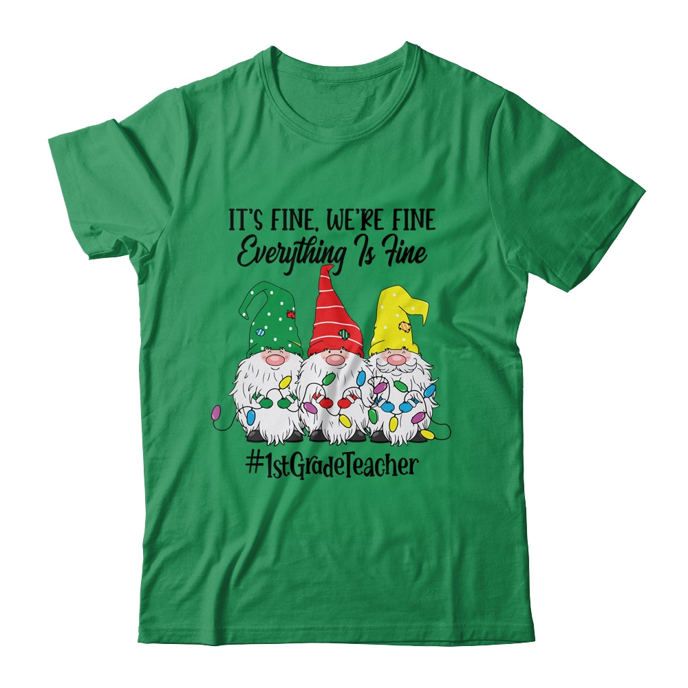 Its Fine Were Fine Everything is Fine First Grade Teacher T-Shirt & Sweatshirt | Teecentury.com