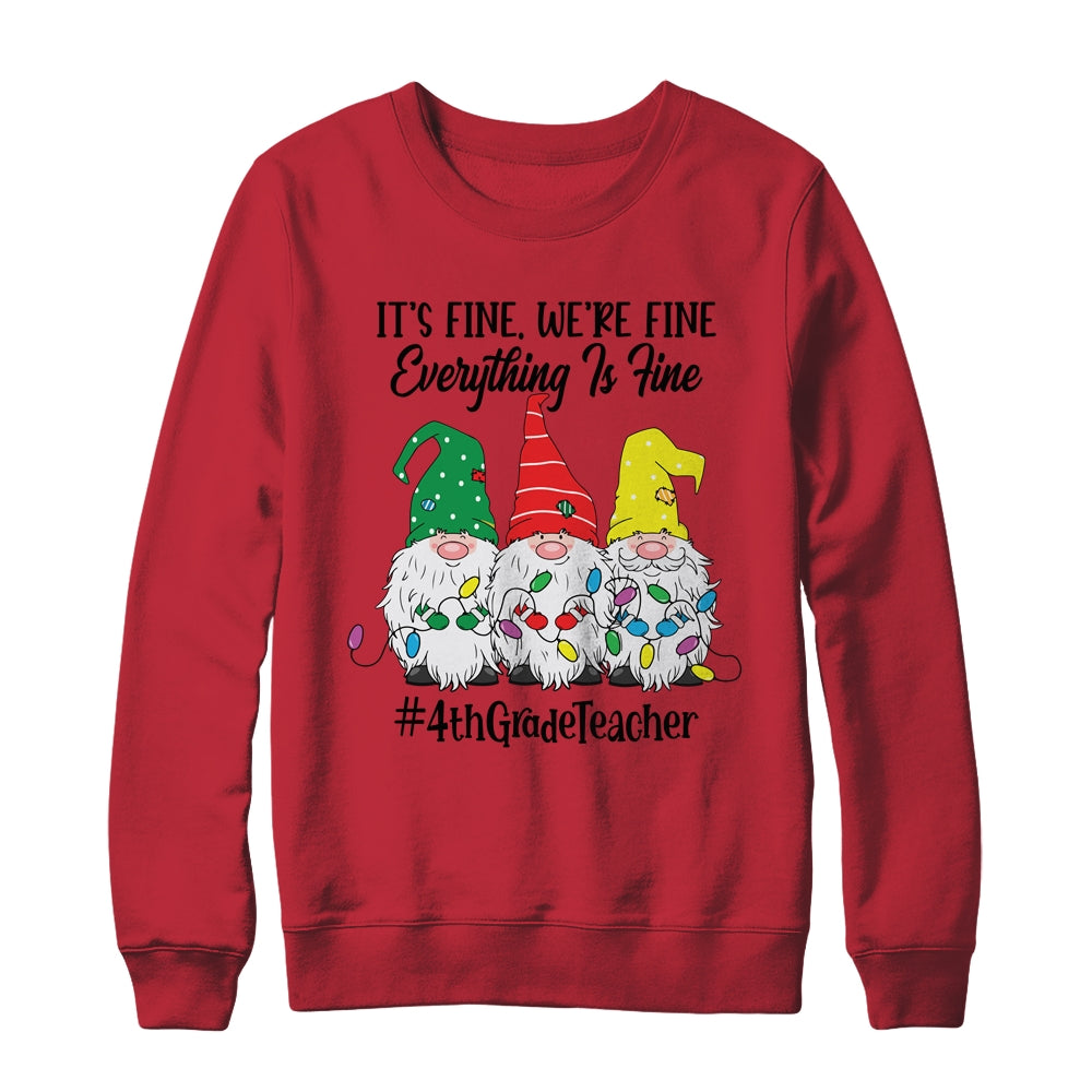 Its Fine Were Fine Everything is Fine Fourth Grade Teacher T-Shirt & Sweatshirt | Teecentury.com