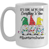 Its Fine Were Fine Everything is Fine Kindergarten Teacher Mug Coffee Mug | Teecentury.com