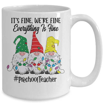 Its Fine Were Fine Everything is Fine Preschool Teacher Mug Coffee Mug | Teecentury.com