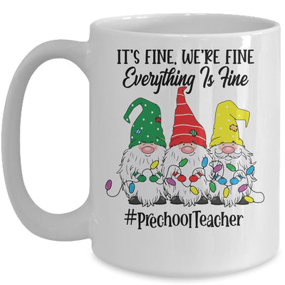 Its Fine Were Fine Everything is Fine Preschool Teacher Mug Coffee Mug | Teecentury.com