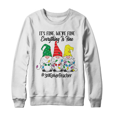 Its Fine Were Fine Everything is Fine Third Grade Teacher T-Shirt & Sweatshirt | Teecentury.com