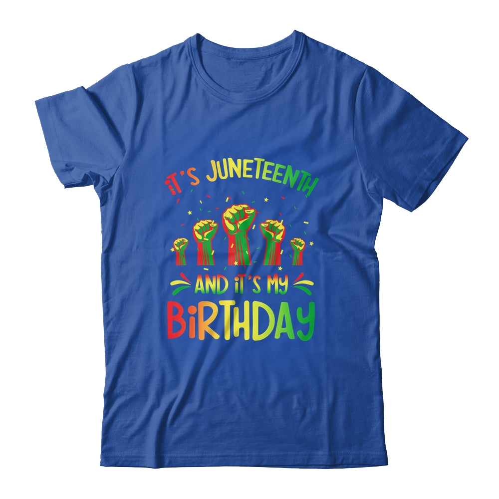Its Juneteenth And My Birthday African Black Juneteenth Shirt & Tank Top | teecentury