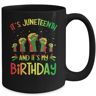 Its Juneteenth And My Birthday African Black Juneteenth Mug | teecentury