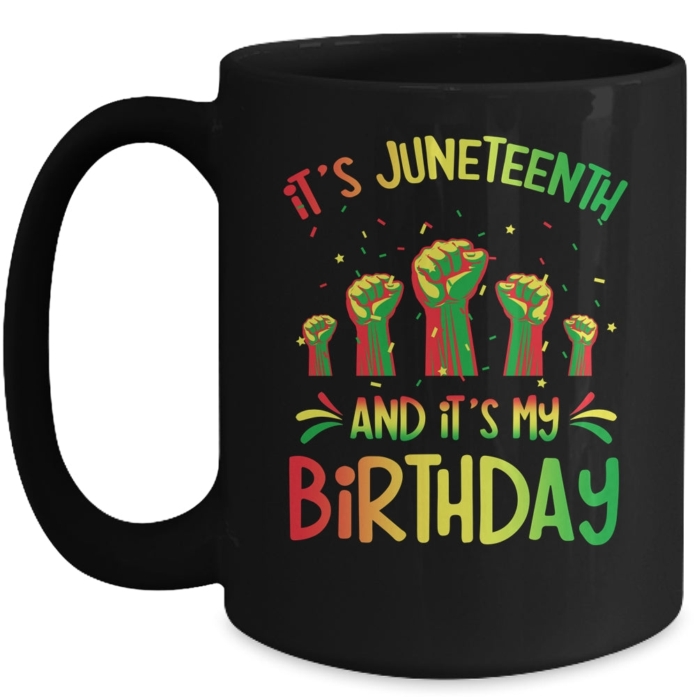 Its Juneteenth And My Birthday African Black Juneteenth Mug | teecentury