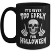 Its Never Too Early For Halloween Goth Halloween Mug Coffee Mug | Teecentury.com