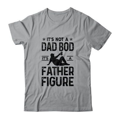 Its Not A Dad Bod Its A Father Figure Beer Lover For Men T-Shirt & Hoodie | Teecentury.com