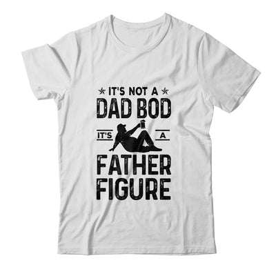 Its Not A Dad Bod Its A Father Figure Beer Lover For Men T-Shirt & Hoodie | Teecentury.com