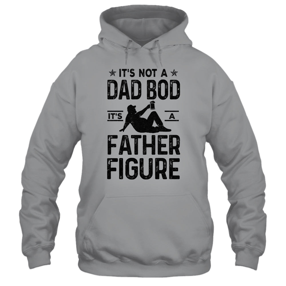 Its Not A Dad Bod Its A Father Figure Beer Lover For Men T-Shirt & Hoodie | Teecentury.com