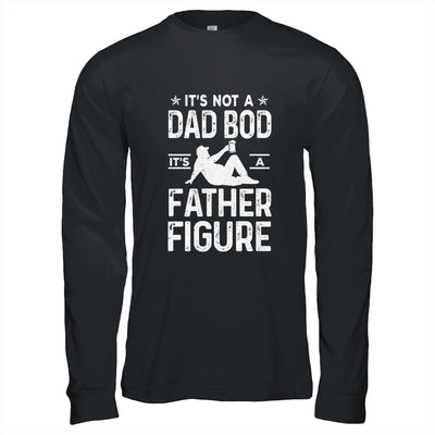 Its Not A Dad Bod Its A Father Figure Drink Beer For Men T-Shirt & Hoodie | Teecentury.com