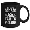 Its Not A Dad Bod Its A Father Figure Drink Beer For Men Mug Coffee Mug | Teecentury.com
