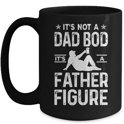 Its Not A Dad Bod Its A Father Figure Drink Beer For Men Mug Coffee Mug | Teecentury.com