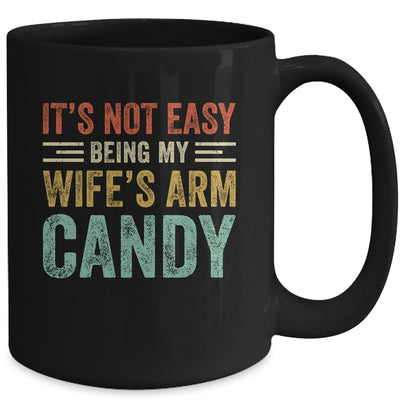Its Not Easy Being My Wife's Arm Candy Vintage Funny Husband Mug Coffee Mug | Teecentury.com