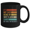 Its Not Easy Being My Wifes Arm Candy But Here I Am Nailing Mug | teecentury