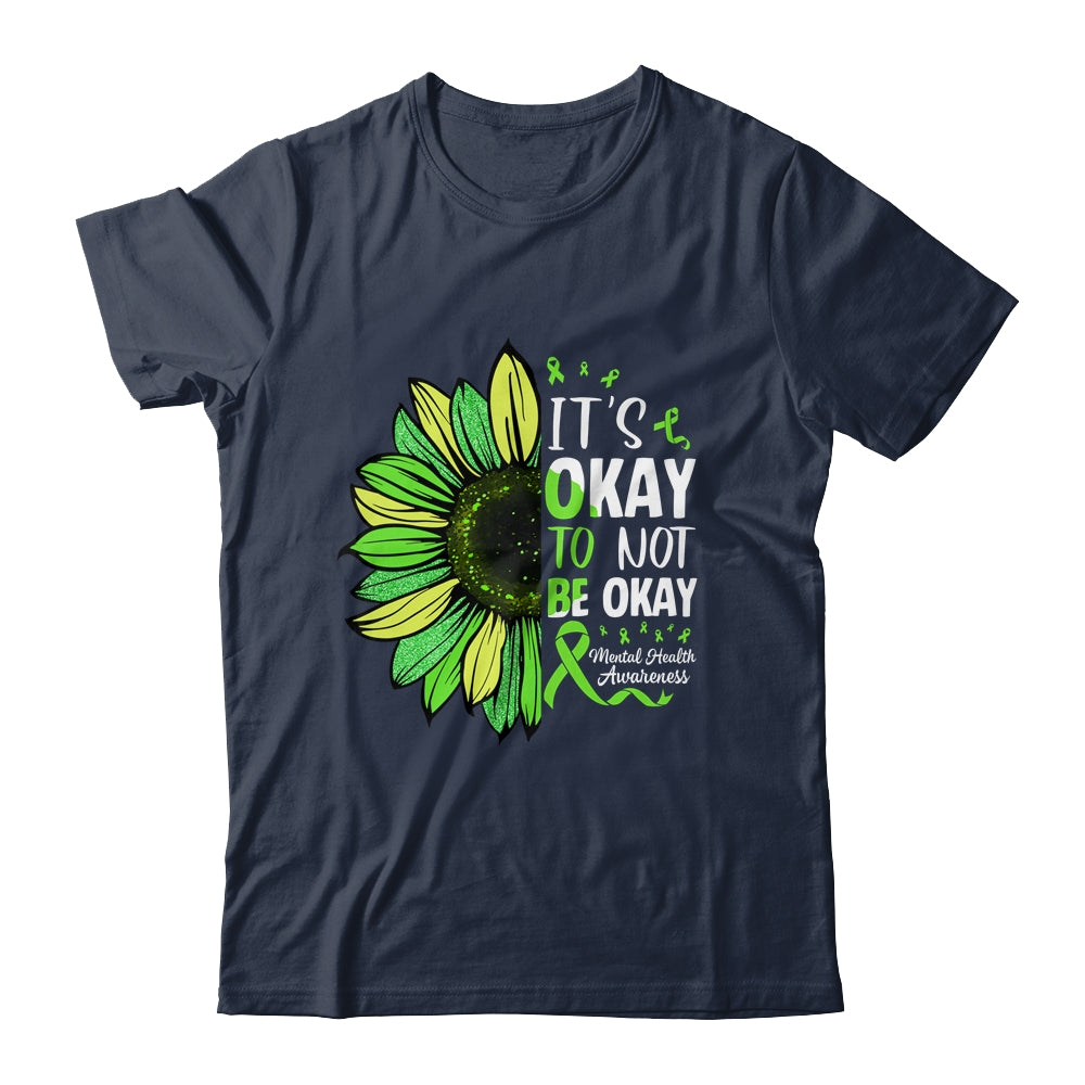 Its Okay To Not Be Okay Sunflower Mental Health Awareness Shirt & Hoodie | teecentury