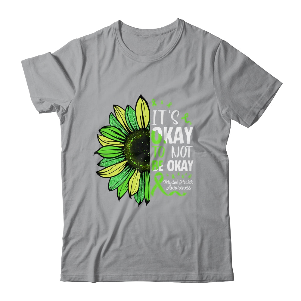 Its Okay To Not Be Okay Sunflower Mental Health Awareness Shirt & Hoodie | teecentury