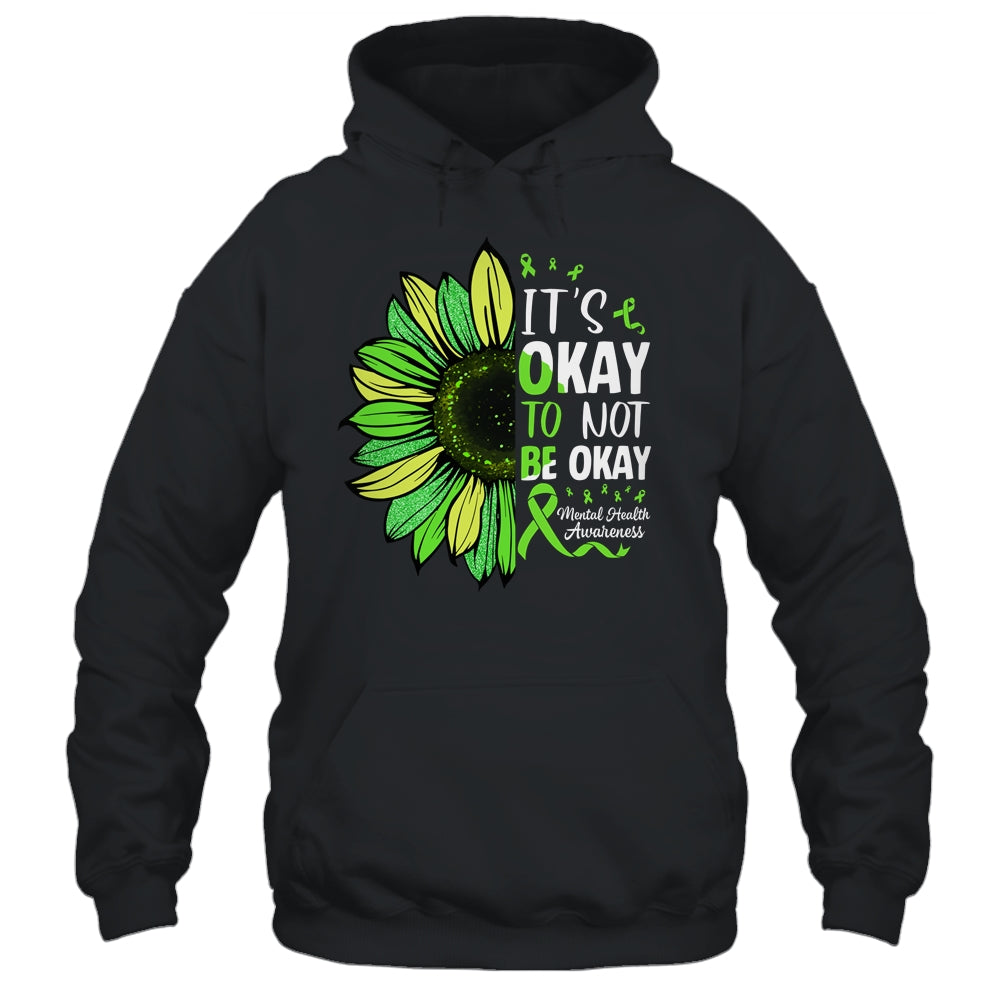 Its Okay To Not Be Okay Sunflower Mental Health Awareness Shirt & Hoodie | teecentury