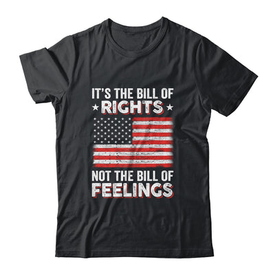 Its The Bill Of Rights Not The Bill Of Feelings USA Flag T-Shirt & Hoodie | Teecentury.com