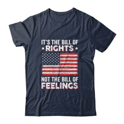 Its The Bill Of Rights Not The Bill Of Feelings USA Flag T-Shirt & Hoodie | Teecentury.com