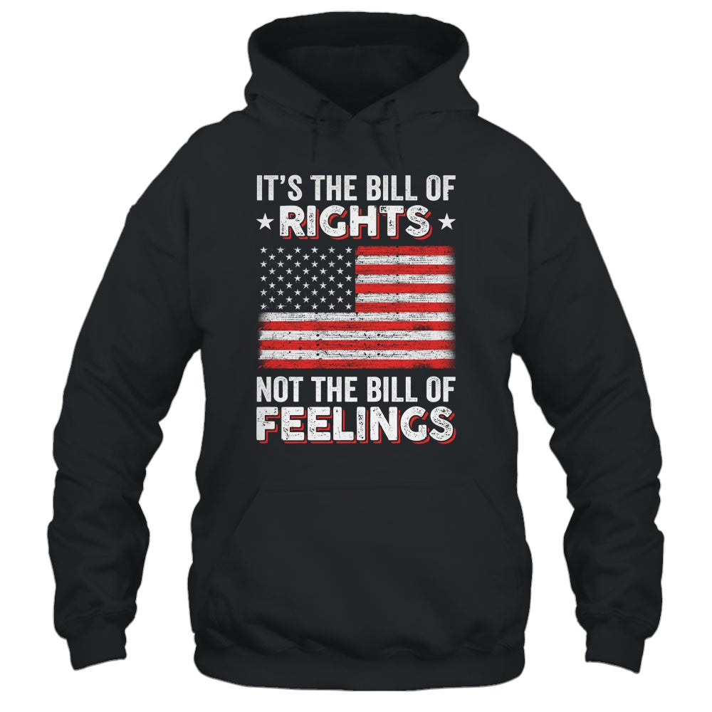 Its The Bill Of Rights Not The Bill Of Feelings USA Flag T-Shirt & Hoodie | Teecentury.com
