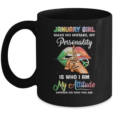 January Girl Make No Mistake My Personality Mug Coffee Mug | Teecentury.com