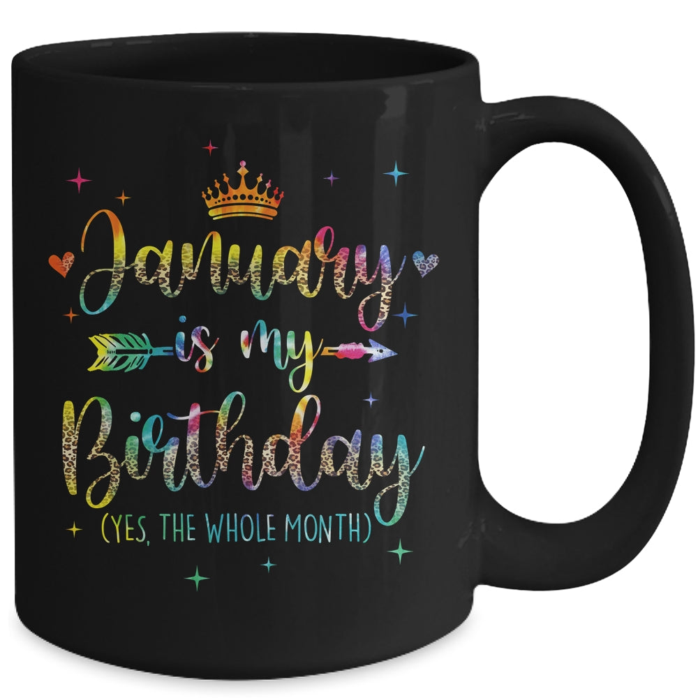 January Is My Birthday Yes The Whole Month Tie Dye Leopard Mug | teecentury