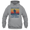 Jesus Is My Savior Football Is My Therapy Vintage Christian Gift T-Shirt & Hoodie | Teecentury.com