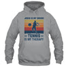 Jesus Is My Savior Tennis Is My Therapy Vintage Christian Gift T-Shirt & Hoodie | Teecentury.com