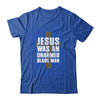 Jesus Was An Unarmed Black Man T-Shirt & Hoodie | Teecentury.com