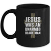 Jesus Was An Unarmed Black Man Mug Coffee Mug | Teecentury.com