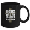 Jesus Was An Unarmed Black Man Mug Coffee Mug | Teecentury.com