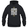 Jesus Was An Unarmed Black Man T-Shirt & Hoodie | Teecentury.com