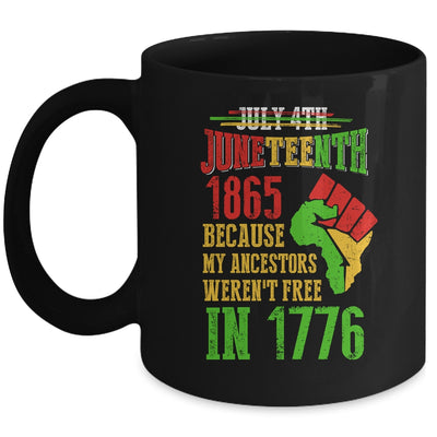 July 4th Juneteenth 1865 Because My Ancestors Mug Coffee Mug | Teecentury.com