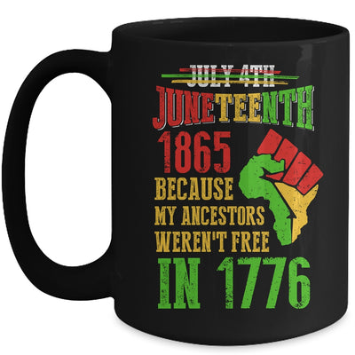 July 4th Juneteenth 1865 Because My Ancestors Mug Coffee Mug | Teecentury.com