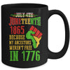 July 4th Juneteenth 1865 Because My Ancestors Mug Coffee Mug | Teecentury.com