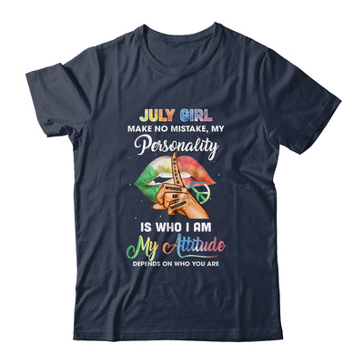 July Girl Make No Mistake My Personality T-Shirt & Tank Top | Teecentury.com