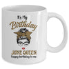 June Birthday Girl Queen Messy Bun Its My Birthday Leopard Mug Coffee Mug | Teecentury.com