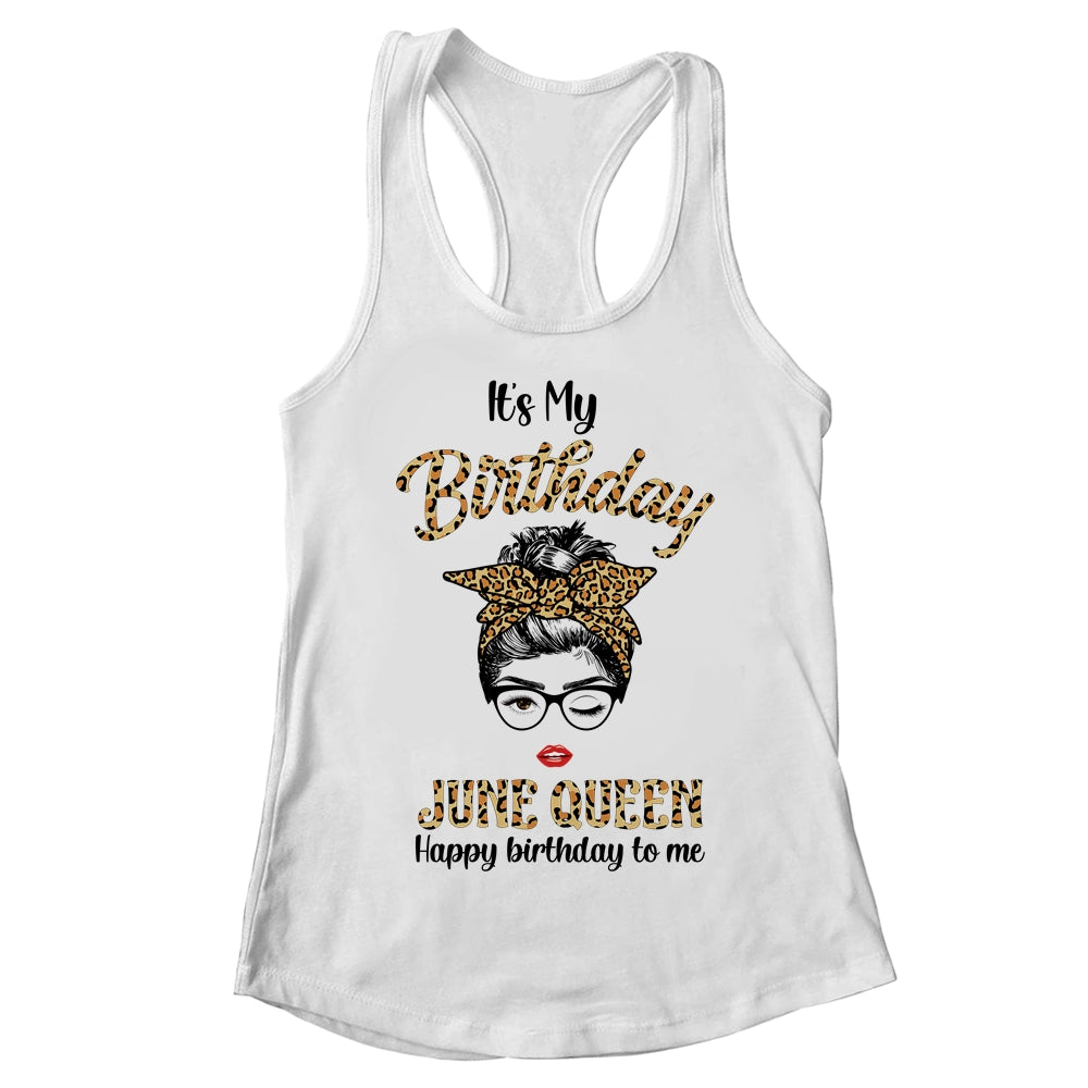 June Birthday Girl Queen Messy Bun Its My Birthday Leopard T-Shirt & Tank Top | Teecentury.com