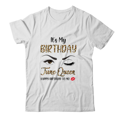 June Birthday Leopard It's My Birthday June Queen T-Shirt & Tank Top | Teecentury.com