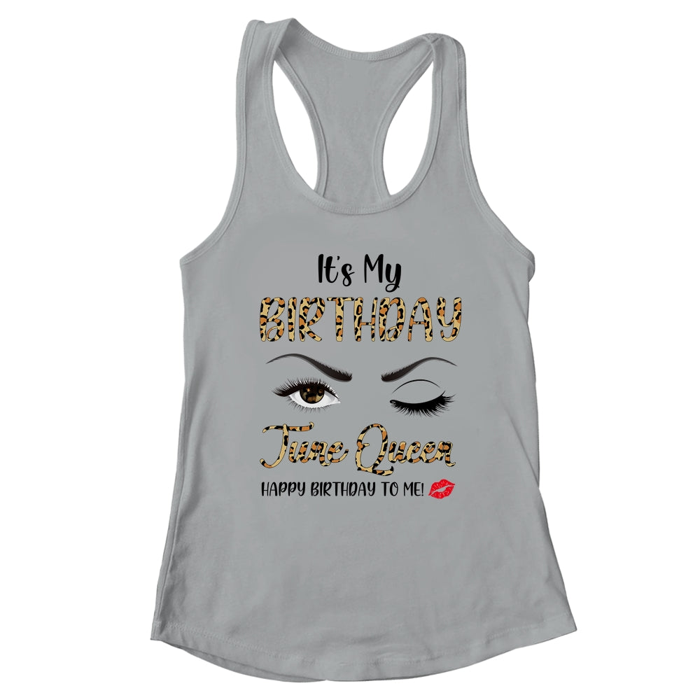 June Birthday Leopard It's My Birthday June Queen T-Shirt & Tank Top | Teecentury.com