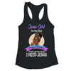 June Girl I'm The Girl Who Knows I Need Jesus Birthday T-Shirt & Tank Top | Teecentury.com