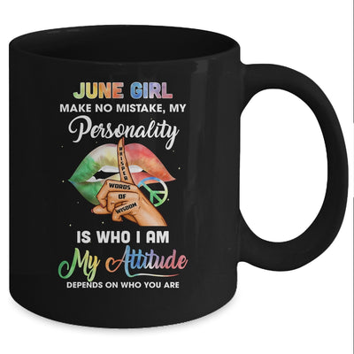 June Girl Make No Mistake My Personality Mug Coffee Mug | Teecentury.com