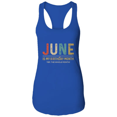 June Is My Birthday Month Yep The Whole Month Funny T-Shirt & Tank Top | Teecentury.com