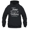 June Is My Birthday Yes The Whole Month Funny Birthday T-Shirt & Tank Top | Teecentury.com