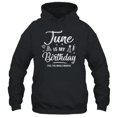 June Is My Birthday Yes The Whole Month Funny Birthday T-Shirt & Tank Top | Teecentury.com