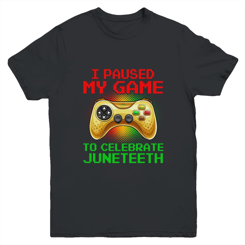 Juneteenth Gamer I Paused My Game To Celebrate Juneteeth Youth Shirt | teecentury