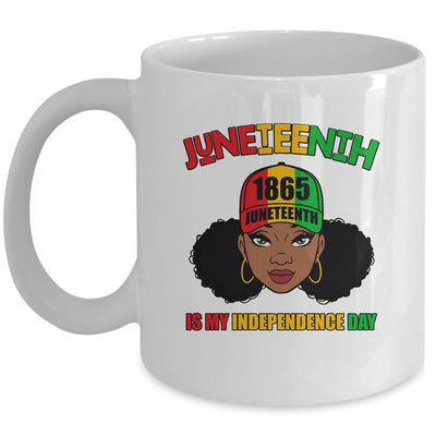 Juneteenth Is My Independence Day Black Girl Melanin Women Mug | teecentury