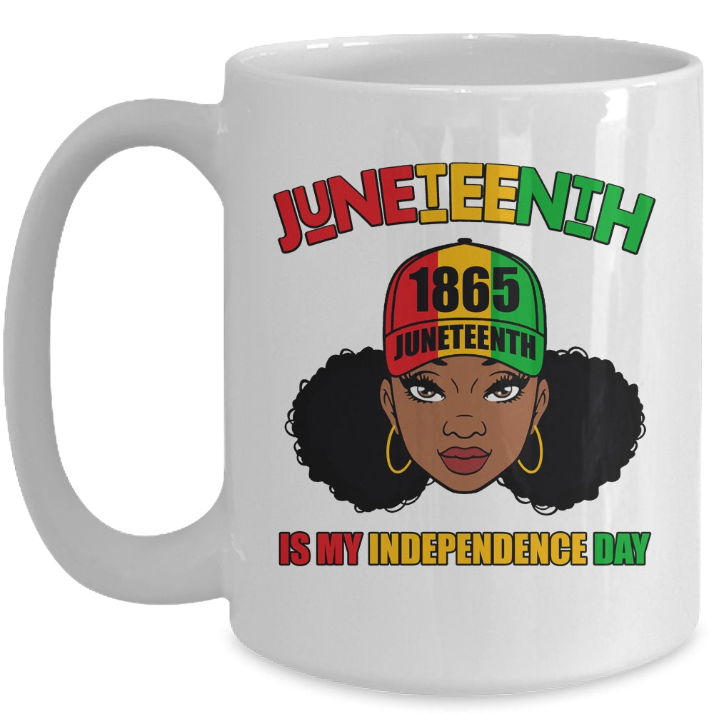 Juneteenth Is My Independence Day Black Girl Melanin Women Mug | teecentury